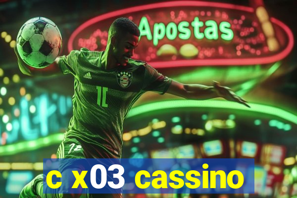 c x03 cassino